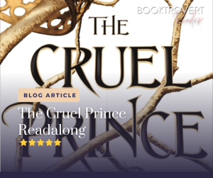 Graphic promoting a blog article titled 'The Cruel Prince Readalong.' The background features a close-up of the book cover for The Cruel Prince by Holly Black, showcasing its intricate golden branch design intertwined with the title in elegant black font. The overlay text includes the blog article title along with a five-star rating. The 'Booktrovert Reader' branding is visible in the top right corner.