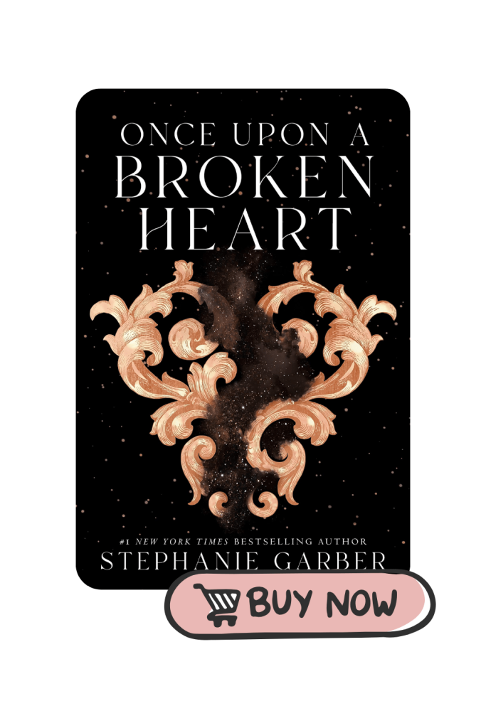 A book review graphic for "Once Upon a Broken Heart" with a black starry background and delicate golden accents. The elegant, swirling golden designs at the bottom add a whimsical and fantasy-like feel to the graphic. At the bottom of the image is a pink buy now button for Amazon