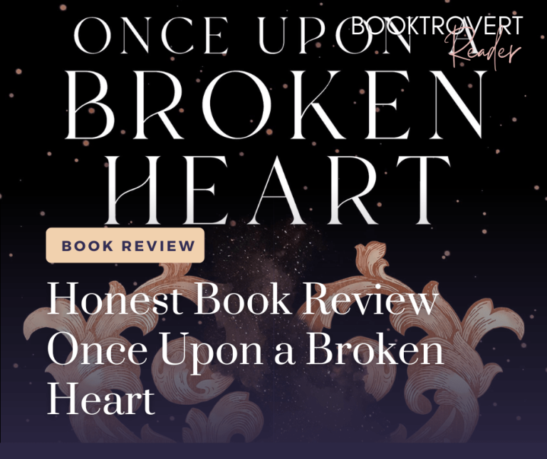 A book review graphic for "Once Upon a Broken Heart" with a black starry background and delicate golden accents. The bold title "Once Upon a Broken Heart" dominates the top half of the image, with the words "Honest Book Review" placed below in a large white font. A beige box labeled "Book Review" sits above the title. The elegant, swirling golden designs at the bottom add a whimsical and fantasy-like feel to the graphic. The handle "@BooktrovertReader" appears in the upper right corner.