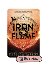 Promotional graphic for the book 'Iron Flame' by Rebecca Yarros. The image shows the book cover with a fiery, orange-red background, featuring an intricate design of clouds and flames. The title 'IRON FLAME' is prominently displayed in bold black letters, with the silhouette of a dragon flying over it. Above the title, the words 'BURN. IT. DOWN.' are written. At the top, a quote describes the book as 'A fantasy like you've never read before.' At the bottom, it identifies Rebecca Yarros as a New York Times bestselling author. A 'Buy Now' button with a shopping cart icon is displayed below the cover