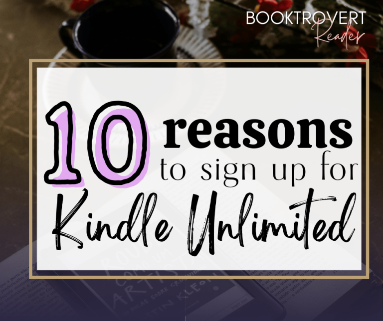Graphic featuring the title ‘10 Reasons to Sign Up for Kindle Unlimited’ by Booktrovert Reader. The design includes a cozy reading aesthetic with an open book, coffee cup, and autumnal tones in the background—perfect for fantasy book lovers exploring Kindle Unlimited benefits.
