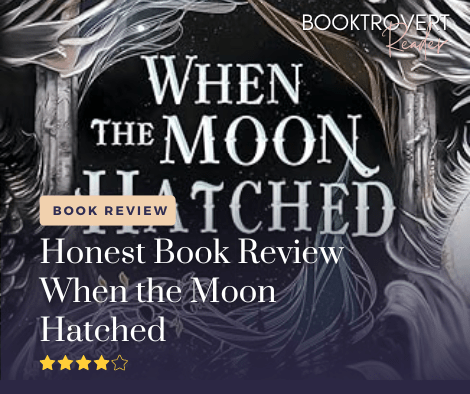 Book review graphic for 'When the Moon Hatched.' The background features the book cover with a dark, intricate design. The text overlay reads 'Honest Book Review: When the Moon Hatched' and shows a four-star rating. The Booktrovert Reader logo is in the top right corner.