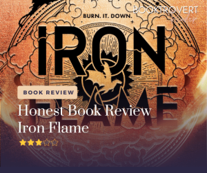 Book review graphic for 'Iron Flame.' The background features the book cover with a bold, fiery design. The text overlay reads 'Honest Book Review: Iron Flame' and shows a three-star rating. The Booktrovert Reader logo is in the top right corner.