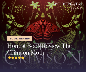 A book review graphic featuring a red moth surrounded by green plants and white flowers on a dark background. The text overlay reads 'Honest Book Review The Crimson Moth' with a 'Book Review' label above it and a five-star rating below. The top right corner has the Instagram handle @BOOKTROVERTREADER.