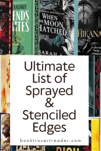 Promotional graphic featuring the covers of various fantasy books with sprayed and stenciled edges. The central text reads 'Ultimate List of Sprayed & Stenciled Edges' with the website 'booktrovertreader.com' at the bottom