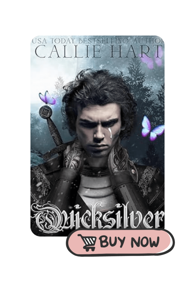 Promotional graphic for the book 'Quicksilver' by Callie Hart. The cover features a somber young man with a sword on his back, surrounded by butterflies. A 'Buy Now' button is positioned at the bottom of the image