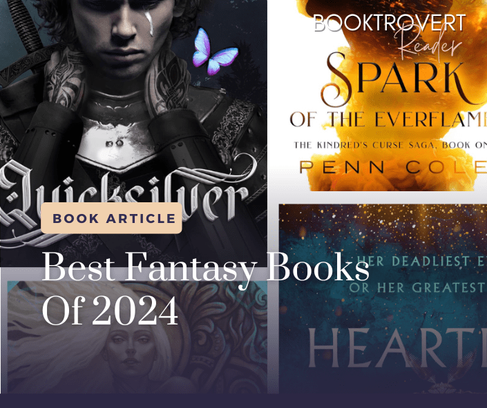 "Collage of fantasy book covers featured in the article 'Best Fantasy Books of 2024,' showcasing titles like 'Quicksilver,' 'Spark of the Everflame,' and 'Heartfire,' designed to capture the imagination of fantasy book lovers."