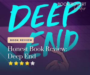 "Book review graphic for Deep End featuring bold, blue typography on a dark purple background. A hand reaches upward, adding a sense of tension. The image includes a 4-star rating and branding for Booktrovert Reader."