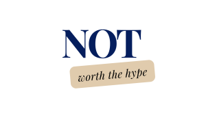 not worth the hype