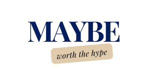 Graphic of Maybe worth the hype