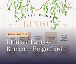 Ultimate Fantasy Romance Bingo Card by Booktrovert Reader featuring popular romantasy tropes like ‘Touch Her & Die,’ morally gray characters, ancient curse bonds, forbidden power, and enemies to lovers. Graphic encourages readers to sign up to download this fantasy romance bingo printable for book lovers.”