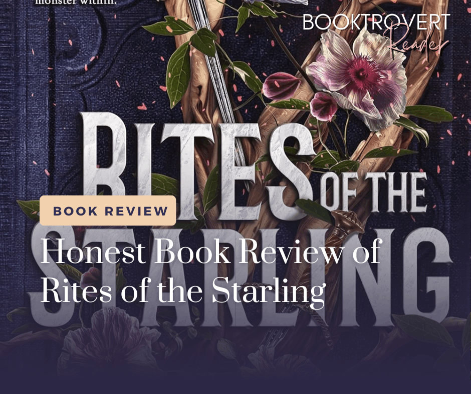 Honest book review graphic for Rites of the Starling by Devney Perry featuring dark fantasy book cover with floral details and overlay text “Book Review” and “Honest Book Review of Rites of the Starling” for a fantasy romance blog post