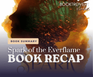 Book review graphic for 'Spark of the Everflame Book Recap' by Penn Cole. The background features the book cover with flames and the title, while the text overlay reads 'Honest Book Review: Spark of the Everflame' and shows a five-star rating. The Booktrovert Reader logo is in the top right corner.