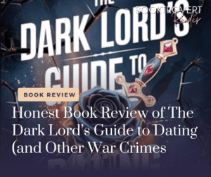 Honest review of The Dark Lord's Guide to Dating (and Other War Crimes) featuring a dark fantasy-themed graphic with a black rose, jeweled dagger, and book cover background.