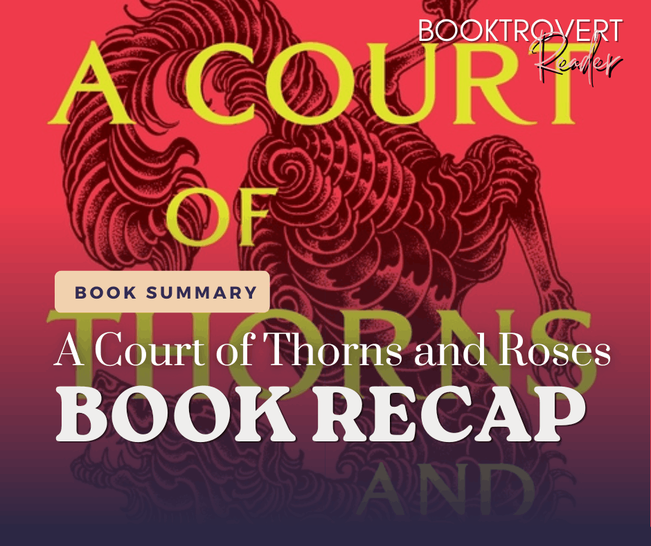 Graphic promoting an A Court of Thorns and Roses book recap with the ACOTAR cover artwork and Booktrovert Reader logo.