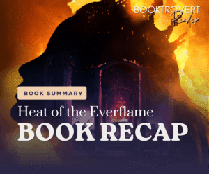 Heat of the Everflame book recap graphic featuring a dark fantasy silhouette, fiery orange flames, and a glowing throne, for a spoiler-filled summary of Penn Cole’s fantasy romance novel.