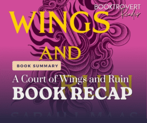 A Court of Wings and Ruin book recap graphic featuring the pink and purple ACOWAR cover art with text promoting a spoiler filled book summary and recap.