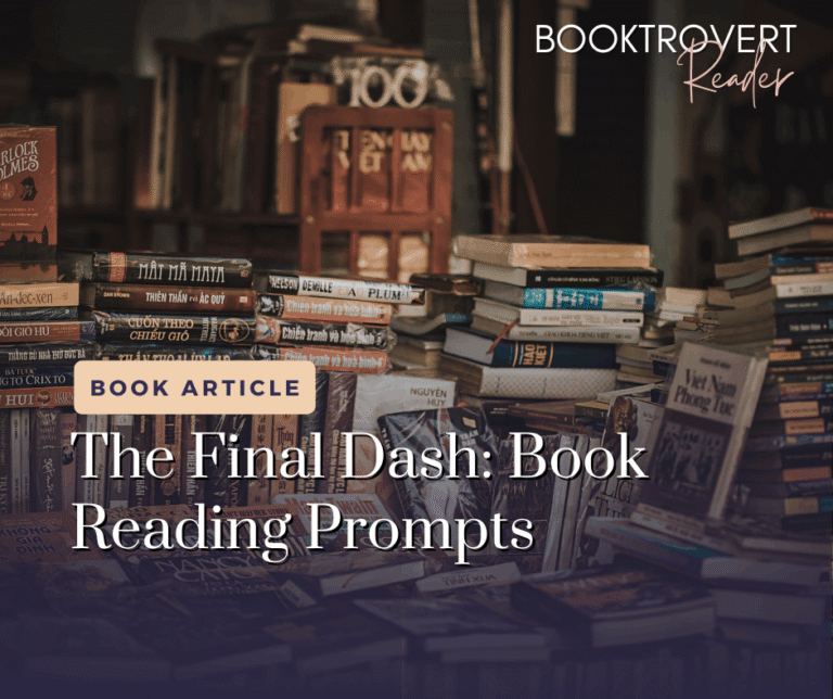 Large stacks of books filling a dimly lit room with text reading “The Final Dash: Book Reading Prompts” from Booktrovert Reader.